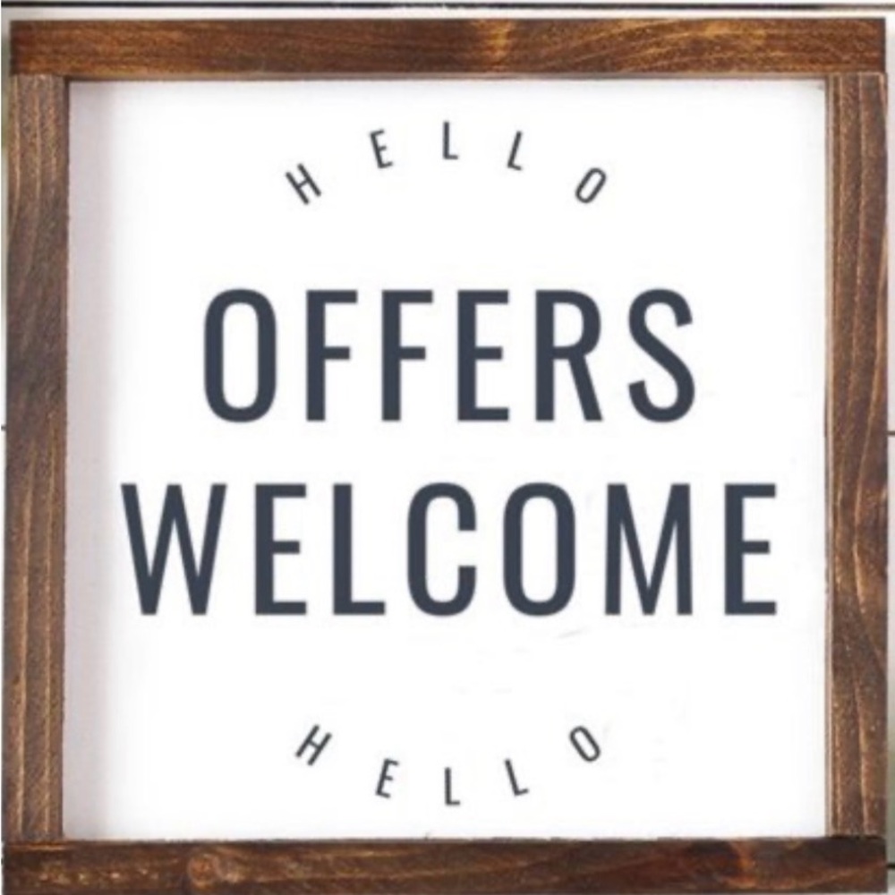 OFFERS ALWAYS WELCOME!